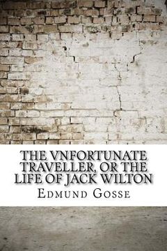 portada The Vnfortunate Traveller, or The Life Of Jack Wilton (en Inglés)