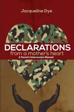 portada Declarations From a Mother's Heart: A Parent's Intercession Manual (en Inglés)