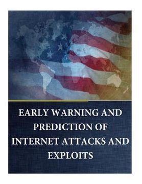 portada EARLY WARNING and PREDICTION of INTERNET ATTACKS and EXPLOITS (en Inglés)