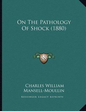 portada on the pathology of shock (1880) (en Inglés)