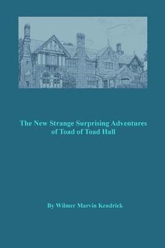 portada The New Strange Surprising Adventures of Toad of Toad Hall: And His Friends (en Inglés)