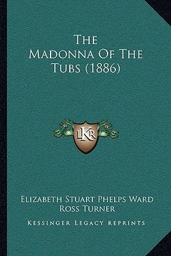 portada the madonna of the tubs (1886) (en Inglés)