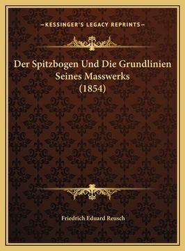 portada Der Spitzbogen Und Die Grundlinien Seines Masswerks (1854) (in German)