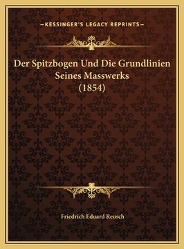 portada Der Spitzbogen Und Die Grundlinien Seines Masswerks (1854) (en Alemán)