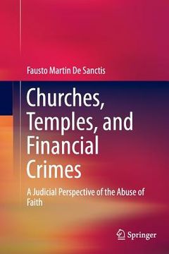 portada Churches, Temples, and Financial Crimes: A Judicial Perspective of the Abuse of Faith (en Inglés)
