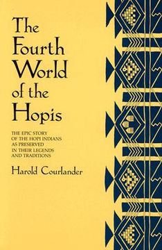 portada the fourth world of the hopis: the epic story of the hopi indians as preserved in their legends and traditions (en Inglés)