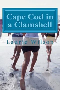 portada Cape Cod in a Clamshell: 56 Places to Play, Eat and Stay (en Inglés)