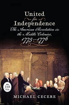 portada United for Independence: The American Revolution in the Middle Colonies, 1775–1776 (Journal of the American Revolution Books) 