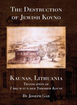 portada The Destruction of Jewish Kovno (Kaunas, Lithuania) (en Inglés)