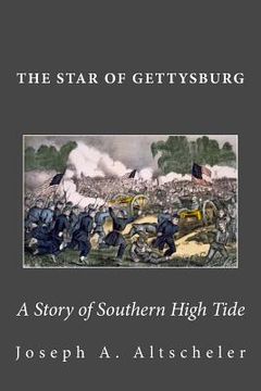 portada The Star of Gettysburg: A Story of Southern High Tide (en Inglés)