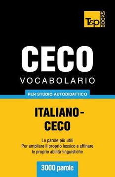 portada Vocabolario Italiano-Ceco per studio autodidattico - 3000 parole (in Italian)