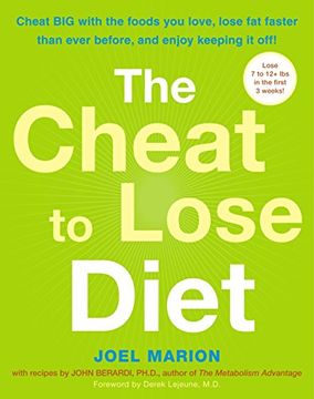 portada The Cheat to Lose Diet: Cheat big With the Foods you Love, Lose fat Faster Than Ever Before, and Enjoy Keeping it Off! 