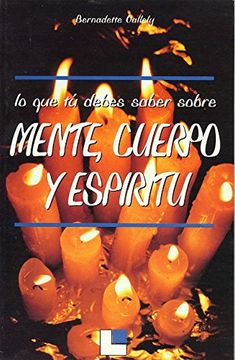 portada Lo que tú Debes Saber Sobre Mente, Cuerpo y Espíritu (in Spanish)