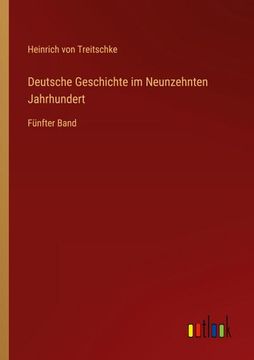 portada Deutsche Geschichte im Neunzehnten Jahrhundert: Fünfter Band (in German)