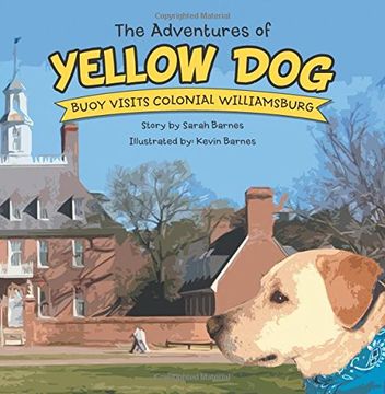 portada The Adventures of Yellow Dog: Buoy Visits Colonial Williamsburg (en Inglés)