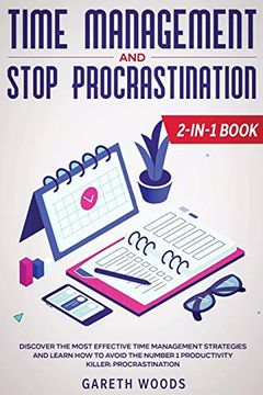 portada Time Management and Stop Procrastination 2-In-1 Book: Discover the Most Effective Time Management Strategies and Learn how to Avoid the Number 1 Productivity Killer: Procrastination (in English)