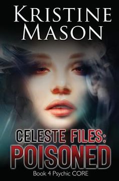 portada Celeste Files: Poisoned: Book 4 Psychic C.O.R.E.
