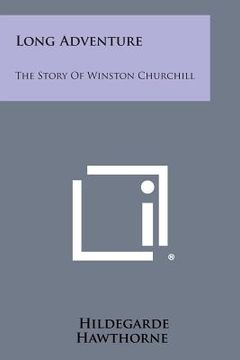 portada Long Adventure: The Story of Winston Churchill (in English)