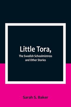portada Little Tora, The Swedish Schoolmistress and Other Stories
