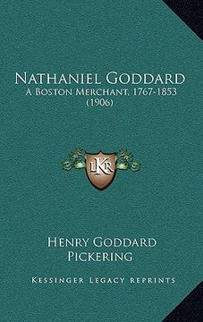 portada nathaniel goddard: a boston merchant, 1767-1853 (1906) (in English)