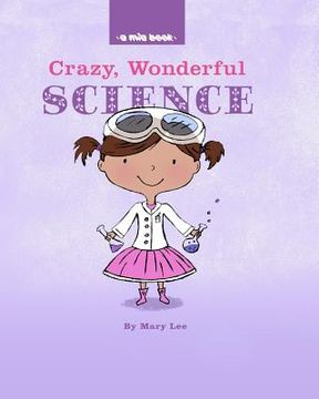 portada Crazy, Wonderful Science (en Inglés)