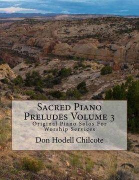 portada Sacred Piano Preludes Volume 3: Original Piano Solos For Worship Services (en Inglés)