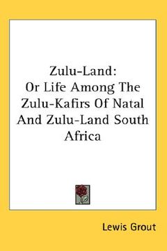 portada zulu-land: or life among the zulu-kafirs of natal and zulu-land south africa