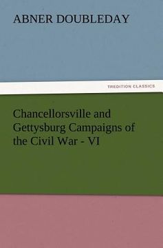 portada chancellorsville and gettysburg campaigns of the civil war - vi
