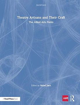 portada Theatre Artisans and Their Craft: The Allied Arts Fields (Backstage) (en Inglés)