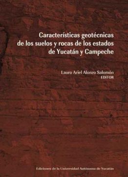 portada Características Geotécnicas de los Suelos y Rocas de los Estadosde Yucatán y Campeche (in Spanish)