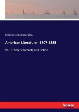 portada American Literature - 1607-1885: Vol. II: American Poety and Fiction (en Inglés)