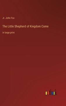 portada The Little Shepherd of Kingdom Come: in large print (in English)