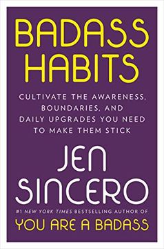 portada Badass Habits: Cultivate the Awareness, Boundaries, and Daily Upgrades you Need to Make Them Stick (en Inglés)