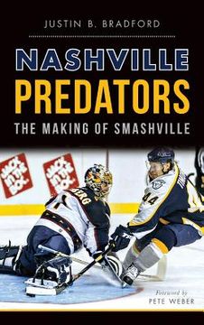 portada Nashville Predators: The Making of Smashville (en Inglés)