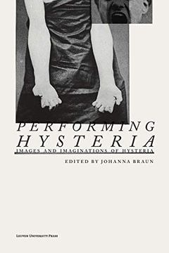 portada Performing Hysteria: Images and Imaginations of Hysteria (en Inglés)