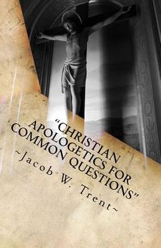 portada "Christian Apologetics for Common Questions": Christian Theology and Biblical Doctrine (in English)