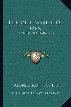 portada lincoln, master of men: a study in character (en Inglés)