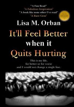 portada It'll Feel Better when it Quits Hurting (in English)