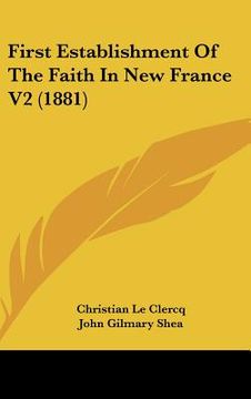 portada first establishment of the faith in new france v2 (1881) (in English)