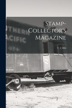 portada Stamp-collector's Magazine; v. 4 1866 (en Inglés)