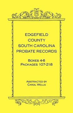 portada edgefield county, south carolina probate records boxes four through six, packages 107 - 218 (in English)