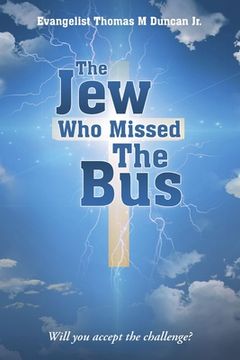 portada The Jew Who Missed The Bus: Will You Accept the Challenge? (en Inglés)