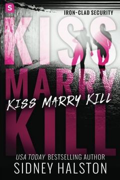 portada Kiss Marry Kill: Iron-Clad Security (in English)
