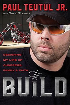 portada The Build: Designing my Life of Choppers, Family, and Faith (in English)