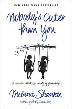portada Nobody's Cuter than You: A Memoir about the Beauty of Friendship (in English)