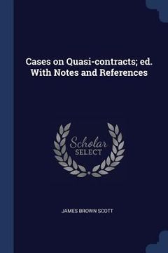 portada Cases on Quasi-contracts; ed. With Notes and References (in English)