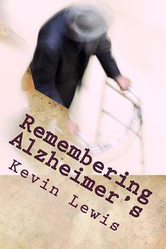 portada Remembering Alzheimer's: A Husband Bears Witness to His Wife's Caregiving (en Inglés)
