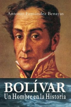 portada BOLÍVAR, un Hombre en la Historia (in Spanish)