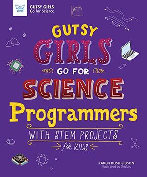 portada Gutsy Girls go for Science: Programmers: With Stem Projects for Kids (en Inglés)