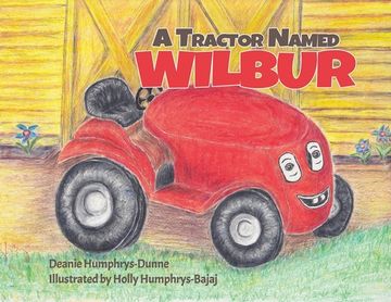 portada A Tractor Named Wilbur: Friendships Last Forever (en Inglés)